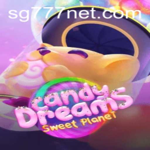 Exploring the Enchanting World of CandyDreams and the Magic of SG777