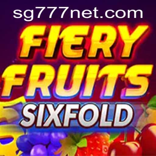 Discovering FieryFruitsSixFold: An Exciting New Game from SG777