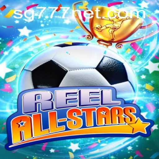 Exploring the Exciting World of ReelAllStars: A Fresh Look with SG777