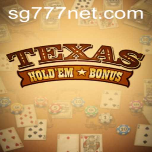 Exploring the Exciting World of Texas Hold'em Bonus with SG777